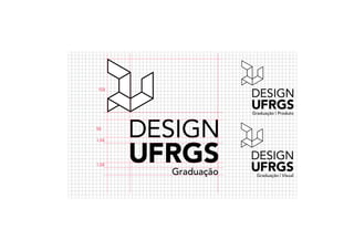 UFRGS
15X
5X
1,5X
1,5X
Graduação
UFRGSGraduação | Produto
UFRGSGraduação | Visual
 