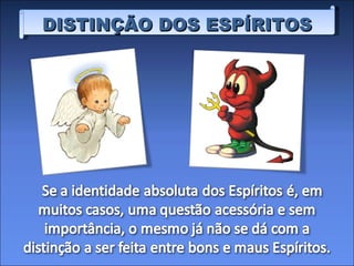 DISTINÇÃO DOS ESPÍRITOS 