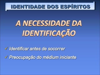 IDENTIDADE DOS ESPÍRITOS 