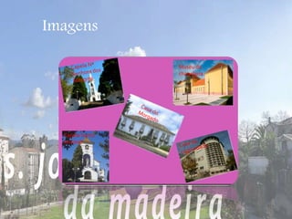 Imagens 
Museu da 
chapelaria 
Capela Santo 
António 
 