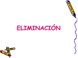 ELIMINACIÓN 