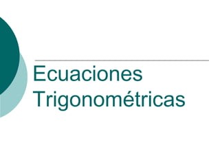 Ecuaciones Trigonométricas 