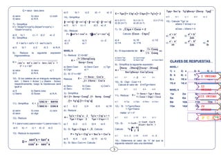 Q = secx - tanx.senx
a) senx b) cscx c) cosh
d) secx e) N.A.
7).- Simplifica:
H = 16(sen6
x+cos6
x)-24(sen4
x+cos4
x) +
10(sen2
x+cos2
x)
a) 0 b) 1 c) –1 d) 2 e) -2
8).- Simplifica :
E = tan2
x + cot2
x + 2 - sec2
x.csc2
x
a) 0 b) 1 c) 2 d) 3 e) N.A.
9).- Reduce la siguiente expresión
trigonométrica:
R =
0° < x < 90°
a) secx b) tanx c) 1
d) 0 e) N.A.
10).- Si los catetos de un triángulo rectángulo
son: ( 3senx + 4cosx ) y (4senx - 3cosx)
respectivamente, luego la hipotenusa será
igual a:
a) 5 b) 5senx.cosx
c) 5senx d) 5cosx e) N.A.
11).- Simplifica: K =
a) senx b) cosx c) cscx
d) secx e) ctgx
12).- Reduce:
P = (tanx+cotx).(senx+cosx+1).(senx+cosx-1)
a) 0 b) –1 c) 1 d) –2 e) 2
13).- Reduce la expresión:
a) 0 b) 1 c) 2 d) –1 e) -2
14).- Simplifica:
a) 0 b) 1 c) –1 d) 2 e) -2
15).- Reduce:
P=
a) –3 b) 3 c) –2
d) 2 e) 1
NIVEL II
1).- Reduce : 0°<0<90°
a) Sen Cos b) Sec Csc c) Tg
d) Ctg e) 1
2).- Si: 0°<<90°
Reduce :
a) Sen b) Cos c) Cos2

d) Sec e) Csc
3).- Simplifica :
a) 1 b) 2 c) 4 d) 8 e) 16
4).- Reduce :
a) 1 b) 2 c) 3 d) 4 e) 0
5).- Si: . Calcula :
a) 5 b) 4 c) 8 d) 10 e) 12
6).- Si: Sec Csc=n. Calcula :
a) n (n+1) b) n (n-1) c) n (1-n)
d) 2n (n+1) e) 2n (n-1)
7).- Si: .
Calcula:
a) 4 b) 16 c) 1/2
d) 1/4 e) 1/16
8).- El equivalente de: es:
a) Sec+Tg b) Csc+Ctg
c) Csc-Ctg d) Sec-Tg e) Csc-Sec
9).- Simplifica la siguiente expresión:
a) 0 b) 1 c) d) 2 e) 4
10).- Si : Ctg - Cos = 4
Calcula el valor de: E=4Tg+Sen
a) 0 b) 1 c) 2 d) 4 e) 8
11).- Reduce :
a) 1 b) Tg c) Ctg d) Sec e) Csc
12).- Si : 1+Tgx=USecx
1-Tgx=Vsecx
Hallar: U2
+ V2
a) 1 b) 2 c) 1/2 d) 4 e) ¼
13).- Si :
Calcula :
a) 1 b) c) 3/4 d) 4/3 e)
14).- Determina el valor de “n” tal que la
siguiente relación sea una identidad.
a) 0 b) 1 c) -1 d) 2 e) -2
15).- Calcula “Tgx” si:
aSenx + bCosx = a
aCosx – bSenx = b
a) b)
c) d) e)
CLAVES DE RESPUESTAS
NIVEL I
1) c 2) a 3) b 4) c
5) b 6) c 7) d 8) a
9) c 10) a 11) e 12) e
13) d 14) d 15) a
NIVEL II
1)a 2)a 3)c 4)c
5)e 6)a 7)e 8)b
9)b 10)b 11)b 12)b
13)a 14)d 15)d
3
I UNIDAD1ro
II UNIDAD
1ro
III
UNIDAD
1ro
IV UNIDAD
1ro
3ro
I UNIDAD
3ro
I UNIDAD
3ro
I UNIDAD
3ro
I UNIDAD
4to
I UNIDAD
4to
II
UNIDAD
4to
III UNIDAD
4to
IV
UNIDAD
4to
P C A3ro
P C A
P C A1ro
 