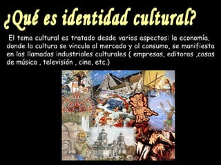 Identidad etnicas y culturales1 | PPT