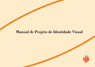 Manual de Projeto de Identidade Visual
 