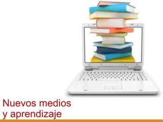 Nuevos medios y aprendizaje 