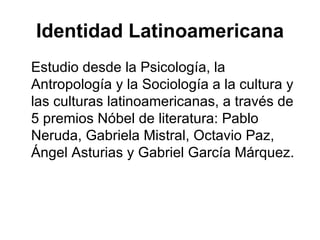 Identidad Latinoamericana ,[object Object]