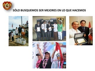 SÓLO BUSQUEMOS SER MEJORES EN LO QUE HACEMOS
 