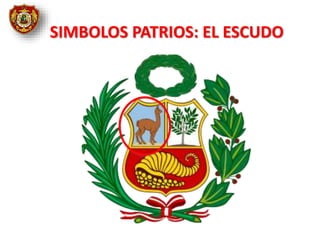 SIMBOLOS PATRIOS: EL ESCUDO
 