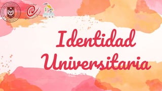 Identidad
Universitaria
 