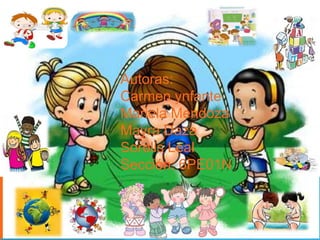 Autoras:
Carmen ynfante
Mariela Mendoza
Mayra Daza
Sorelis Leal
Sección: 6PE01N
 