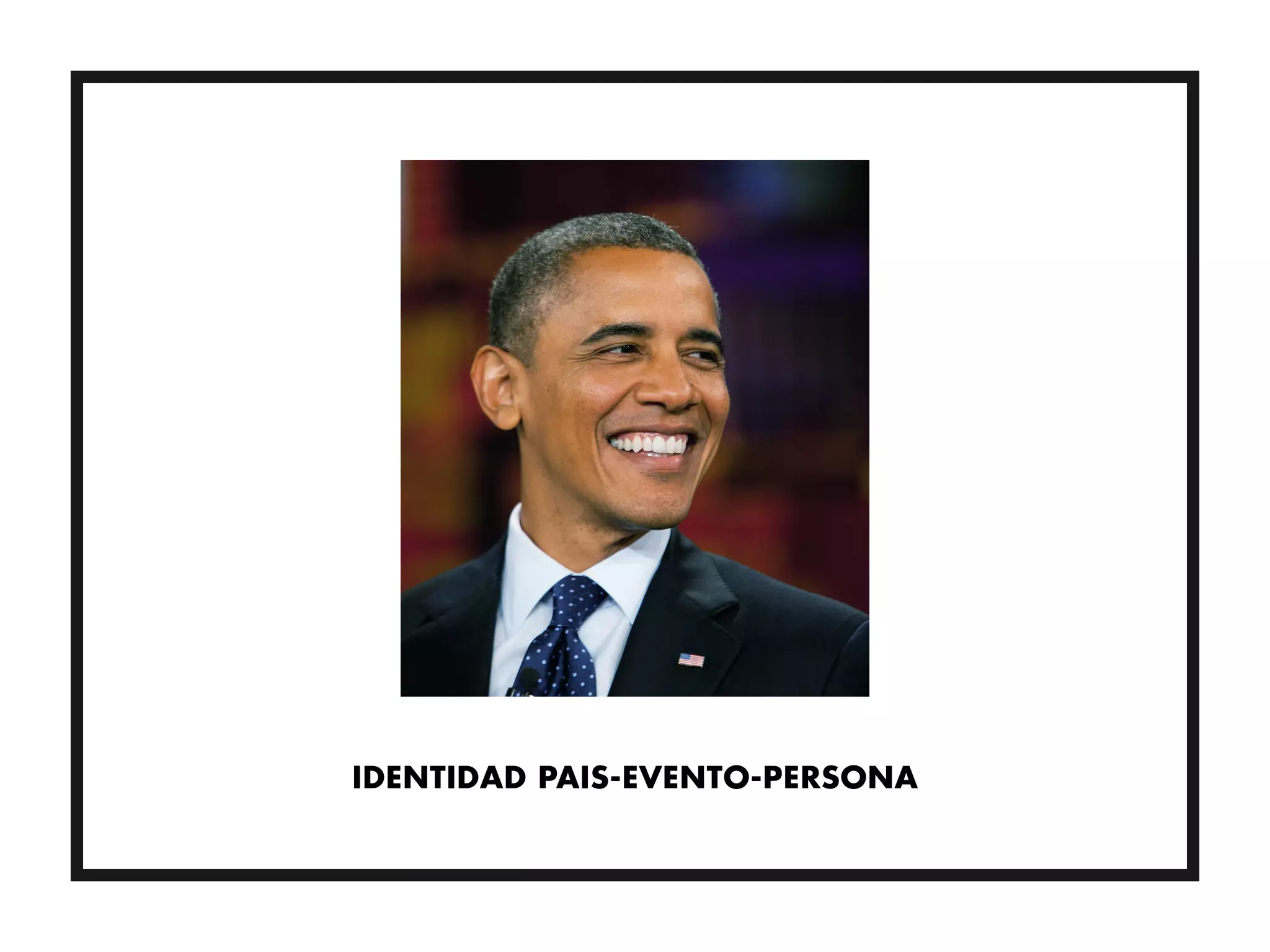 IDENTIDAD PAIS-EVENTO-PERSONA
 
