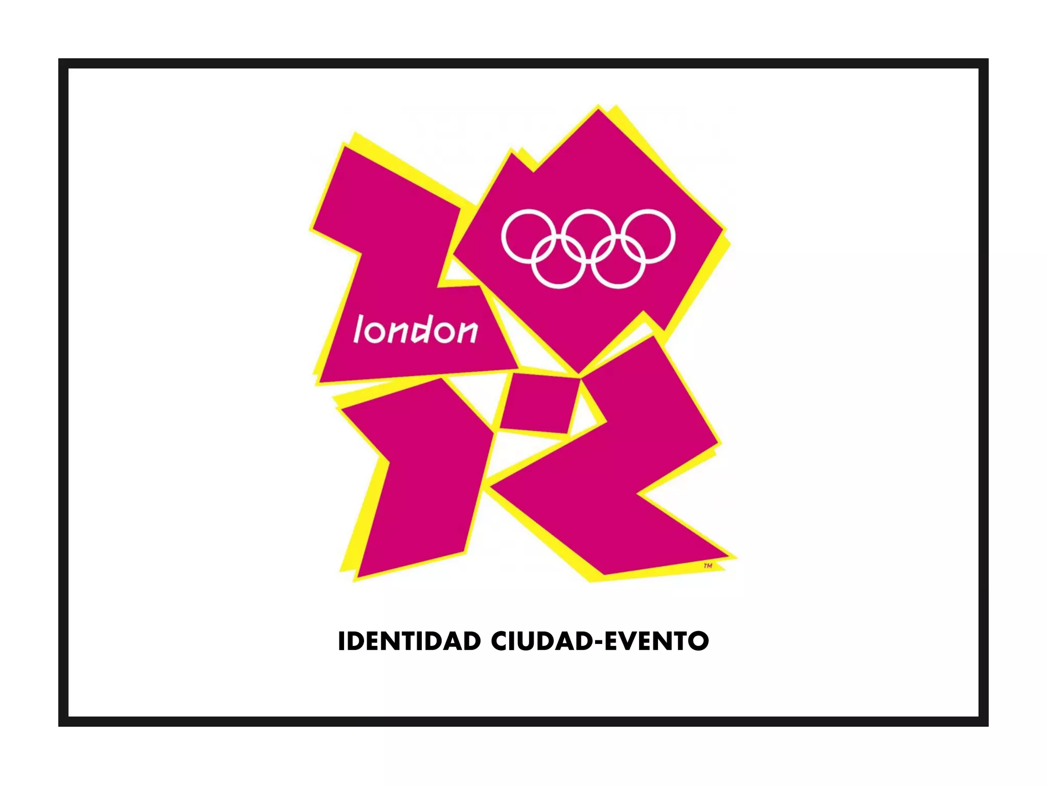 IDENTIDAD CIUDAD-EVENTO
 