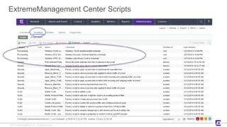 ©2017 Extreme Networks, Inc. All rights reserved©2017 Extreme Networks, Inc. All rights reserved
ExtremeManagement Center Scripts
 