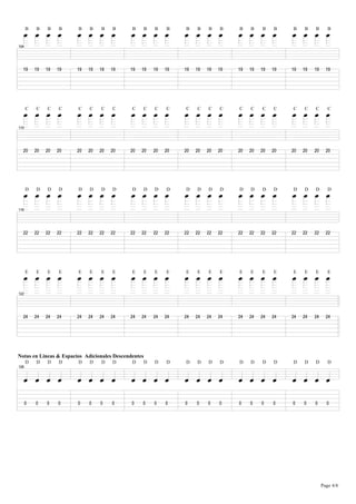 B B B B
      B   B    B    B
                         B B B B
                         B    B    B    B
                                              B B B B
                                              B       B   B    B
                                                                    B B B B
                                                                    B    B    B    B
                                                                                        B B B B
                                                                                        B    B    B    B
                                                                                                            B B B B
                                                                                                            B    B    B       B


104




  "*      "*   "*   "*   "*   "*   "*   "*   "*   "*      "*   "*   "*   "*   "*   "*   "*   "*   "*   "*   "*   "*   "*     "*




  B B B B
      C   C    C    C
                         B B B B
                         C    C    C    C
                                              B B B B
                                              C       C   C    C
                                                                    B B B B
                                                                    C    C    C    C
                                                                                        B B B B
                                                                                        C    C    C    C
                                                                                                            B B B B
                                                                                                            C    C    C       C


110




  #!      #!   #!   #!   #!   #!   #!   #!   #!   #!      #!   #!   #!   #!   #!   #!   #!   #!   #!   #!   #!   #!   #!     #!




  B B B B
      D   D    D    D
                         B B B B
                         D    D    D    D
                                              B B B B
                                              D       D   D    D
                                                                    B B B B
                                                                    D    D    D    D
                                                                                        B B B B
                                                                                        D    D    D    D
                                                                                                            B B B B
                                                                                                            D    D    D       D



116




  ##      ##   ##   ##   ##   ##   ##   ##   ##   ##      ##   ##   ##   ##   ##   ##   ##   ##   ##   ##   ##   ##   ##     ##




  B B B B
      E   E    E    E
                         B B B B
                         E    E    E    E
                                              B B B B
                                              E       E   E    E
                                                                    B B B B
                                                                    E    E    E    E
                                                                                        B B B B
                                                                                        E    E    E    E
                                                                                                            B B B B
                                                                                                            E    E    E       E



122




  #%      #%   #%   #%   #%   #%   #%   #%   #%   #%      #%   #%   #%   #%   #%   #%   #%   #%   #%   #%   #%   #%   #%     #%




Notas en Lineas & Espacios Adicionales Descendentes
      D   D    D    D    D    D    D    D     D       D   D    D    D    D    D    D    D    D    D    D    D    D    D       D


  B B B B                B B B B              B B B B               B B B B             B B B B             B B B B
128




      !   !    !    !    !    !    !    !     !   !       !    !    !    !    !    !    !    !    !    !    !    !    !      !




                                                                                                                           Page 4/6
 