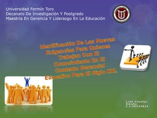 Universidad Fermín Toro
Decanato De Investigación Y Postgrado
Maestría En Gerencia Y Liderazgo En La Educación
 