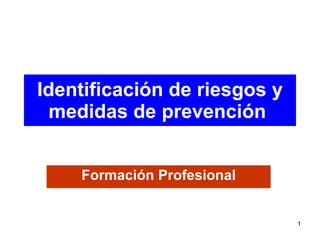 Identificación de riesgos y medidas de prevención   Formación Profesional 