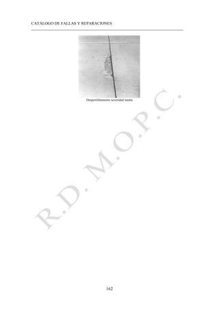 CATÁLOGO DE FALLAS Y REPARACIONES
___________________________________________________________________________
162
Desportillamiento severidad media
 
