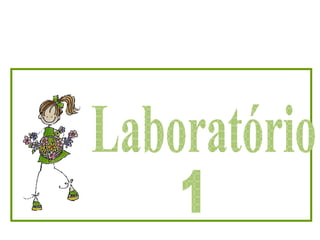 Laboratório  1 