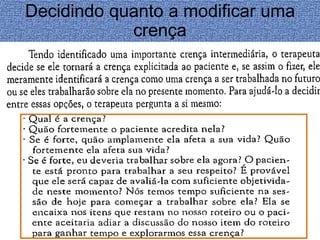 Decidindo quanto a modificar uma 
crença 
 