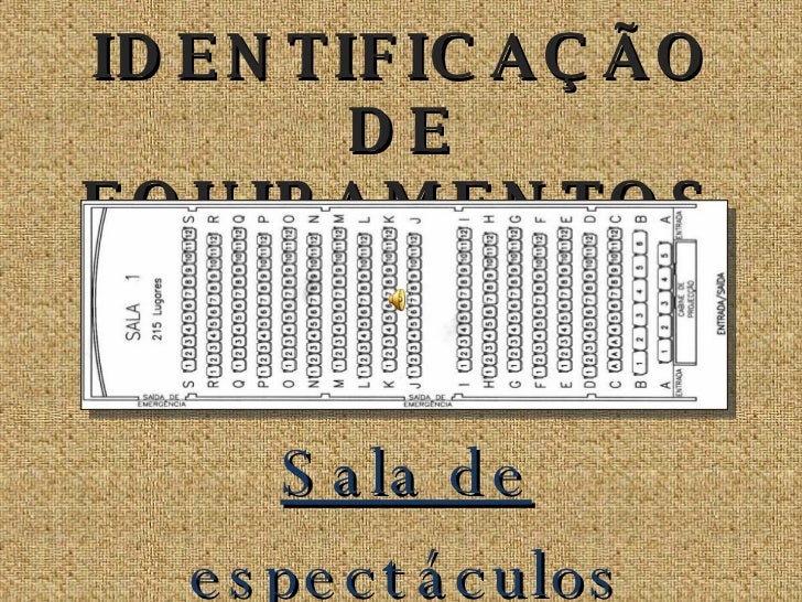IDENTIFICAÇÃO DE EQUIPAMENTOS Sala de espectáculos 