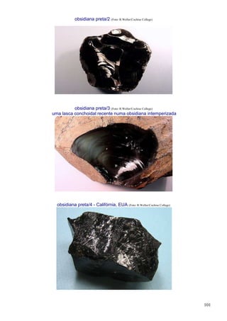 101
obsidiana preta/2 (Foto: R.Weller/Cochise College)
obsidiana preta/3 (Foto: R.Weller/Cochise College)
uma lasca conchoidal recente numa obsidiana intemperizada
obsidiana preta/4 - Califórnia, EUA (Foto: R.Weller/Cochise College)
 