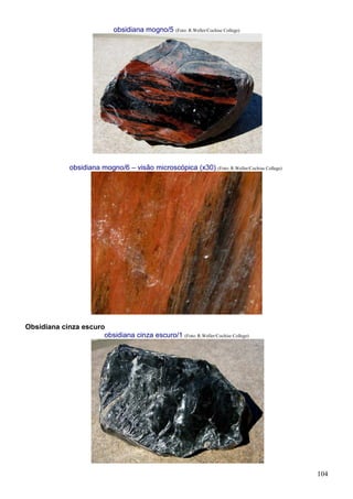 104
obsidiana mogno/5 (Foto: R.Weller/Cochise College)
obsidiana mogno/6 – visão microscópica (x30) (Foto: R.Weller/Cochise College)
Obsidiana cinza escuro
obsidiana cinza escuro/1 (Foto: R.Weller/Cochise College)
 