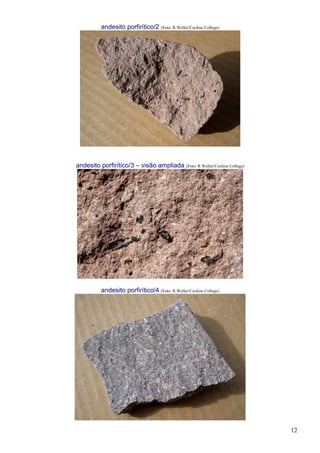 12
andesito porfirítico/2 (Foto: R.Weller/Cochise College)
andesito porfirítico/3 – visão ampliada (Foto: R.Weller/Cochise College)
andesito porfirítico/4 (Foto: R.Weller/Cochise College)
 