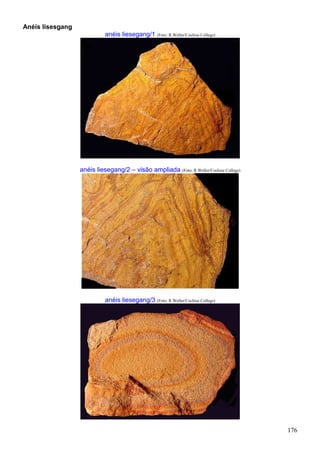 176
Anéis lisesgang
anéis liesegang/1 (Foto: R.Weller/Cochise College)
anéis liesegang/2 – visão ampliada (Foto: R.Weller/Cochise College)
anéis liesegang/3 (Foto: R.Weller/Cochise College)
 