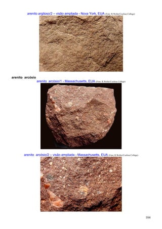 184
arenito argiloso/2 – visão ampliada - Nova York, EUA (Foto: R.Weller/Cochise College)
arenito arcósio
arenito arcósio/1 - Massachusetts, EUA (Foto: R.Weller/Cochise College)
arenito arcósio/2 – visão ampliada - Massachusetts, EUA (Foto: R.Weller/Cochise College)
 