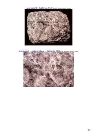 23
anortosito/3 – California, EUA (Foto: R.Weller/Cochise College)
anortosito/4 – visão ampliada – Califórnia, EUA (Foto: R.Weller/Cochise College)
 