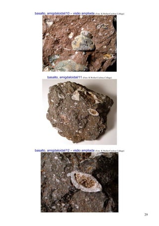 29
basalto, amigdaloidal/10 – visão ampliada (Foto: R.Weller/Cochise College)
basalto, amigdaloidal/11 (Foto: R.Weller/Cochise College)
basalto, amigdaloidal/12 – visão ampliada (Foto: R.Weller/Cochise College)
 