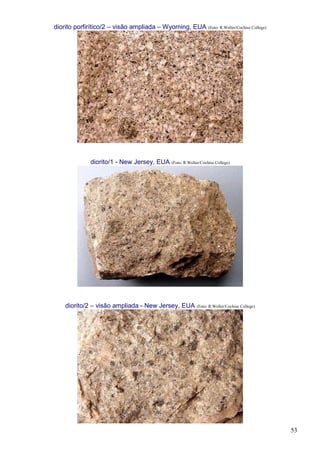 53
diorito porfirítico/2 – visão ampliada – Wyoming, EUA (Foto: R.Weller/Cochise College)
diorito/1 - New Jersey, EUA (Foto: R.Weller/Cochise College)
diorito/2 – visão ampliada - New Jersey, EUA (Foto: R.Weller/Cochise College)
 