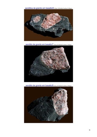 9
xenólitos de granito em basalto/6 (Foto: R.Weller/Cochise College)
xenólito de granito em basalto/7 (Foto: R.Weller/Cochise College)
xenólito de granito em basalto/8 (Foto: R.Weller/Cochise College)
 