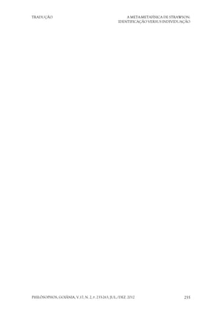 TRADUÇÃO A META-METAFÍSICA DE STRAWSON:
IDENTIFICAÇÃO VERSUS INDIVIDUAÇÃO
PHILÓSOPHOS, GOIÂNIA, V.17, N. 2, P. 233-263, JUL./DEZ. 2012 255
 