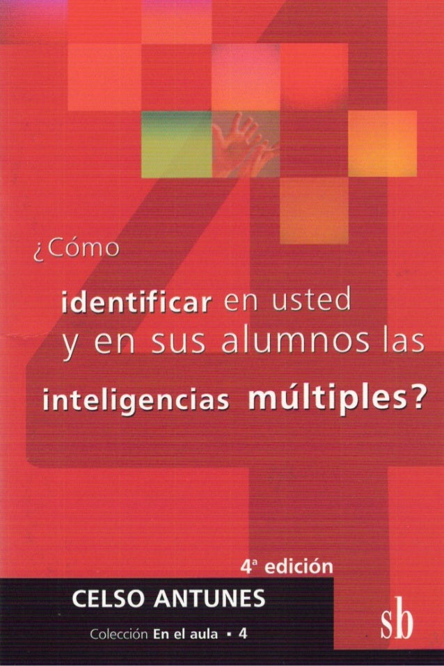 Â¿CÃ³mo identificar en usted
y en sus alumnos
las inteligencias mÃºltiples?
4
Celso Antunes
sb
 