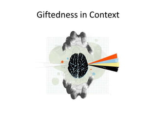 Why discuss giftedness in context?No Universal Definition of GiftednessNC State Board of Education alignment of program delivery with student identificationStudent Success