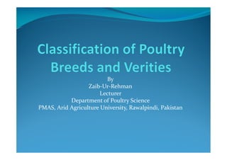 By
Zaib-Ur-Rehman
Lecturer
Department of Poultry Science
PMAS, Arid Agriculture University, Rawalpindi, Pakistan
 