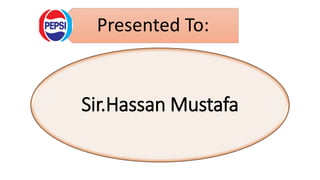 Presented To:
Sir.Hassan Mustafa
 