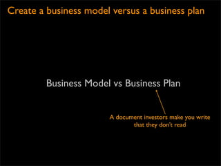 Create a business model versus a business plan




         Business Model vs Business Plan


                       A doc...
