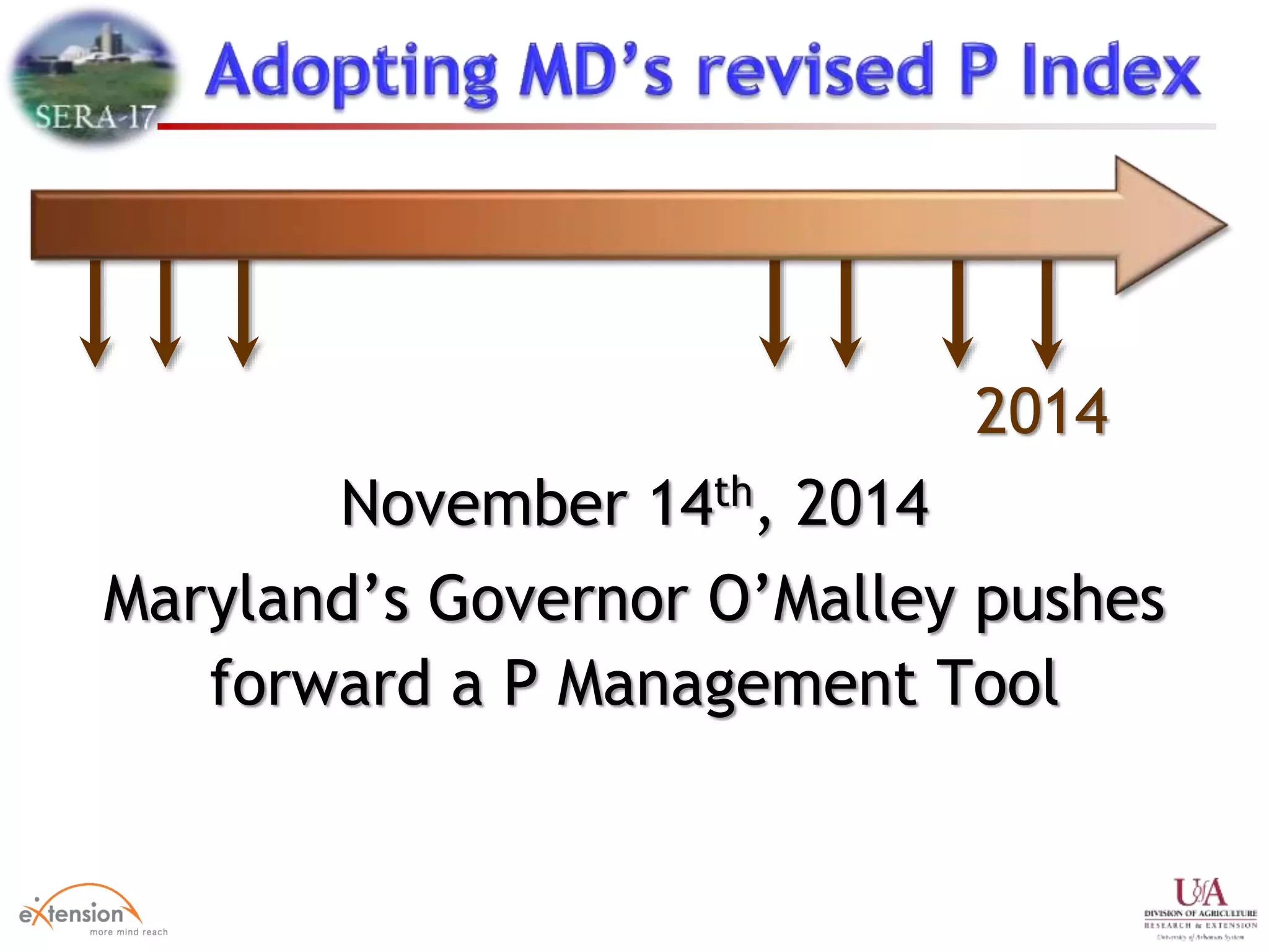 November 14th, 2014
Maryland’s Governor O’Malley pushes
forward a P Management Tool
2014
 