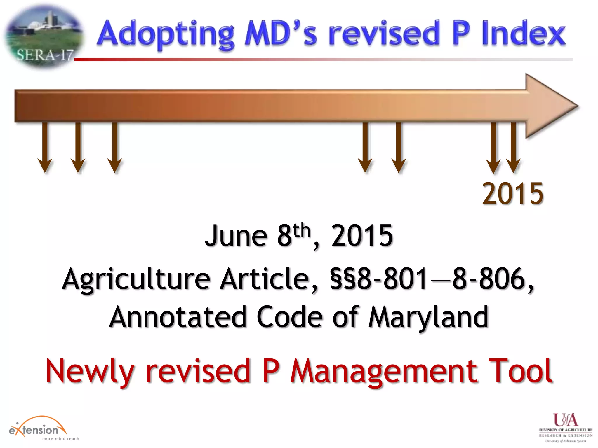 June 8th, 2015
Agriculture Article, §§8-801—8-806,
Annotated Code of Maryland
Newly revised P Management Tool
2015
 