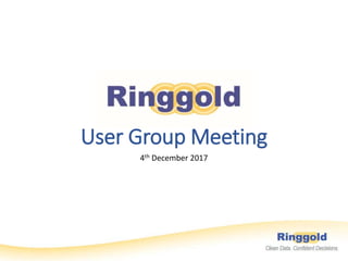 User Group Meeting
4th December 2017
 