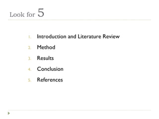 Look for  5 Introduction and Literature Review Method Results Conclusion References 
