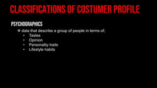 ❖ data that describe a group of people in terms of;
• Tastes
• Opinion
• Personality traits
• Lifestyle habits
 