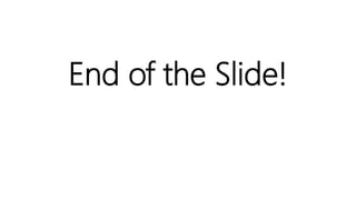 End of the Slide!
 