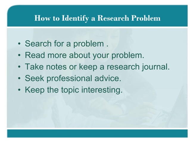 Identifying and defining a research problem