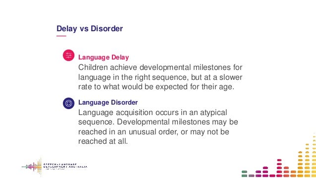Language Delay Versus Language Disorder >> Identifying And Supporting Children With Language Difficulties Language Delay Versus Language Disorder >> Identifying And Supporting Children With Language Difficulties