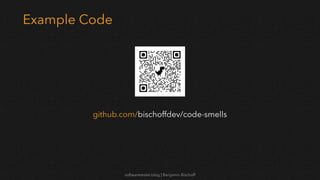 softwaretester.blog | Benjamin Bischoff
Example Code
github.com/bischoffdev/code-smells
 