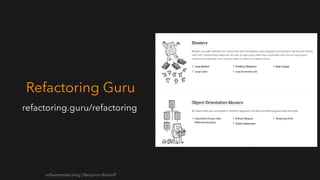 softwaretester.blog | Benjamin Bischoff
Refactoring Guru
refactoring.guru/refactoring
 